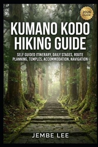 Kumano kodo hiking guide self - kumano,